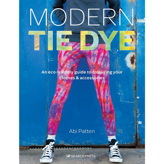 Modern Tie Dye Book by Abi Patten