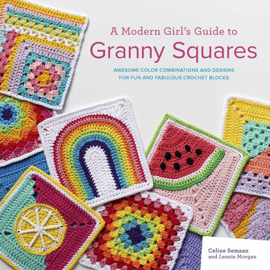 A Modern Girl’s Guide to Granny Squares Book