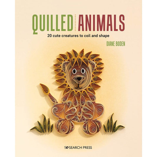 Quilled Animals: 20 Cute Creatures to Coil and Shape