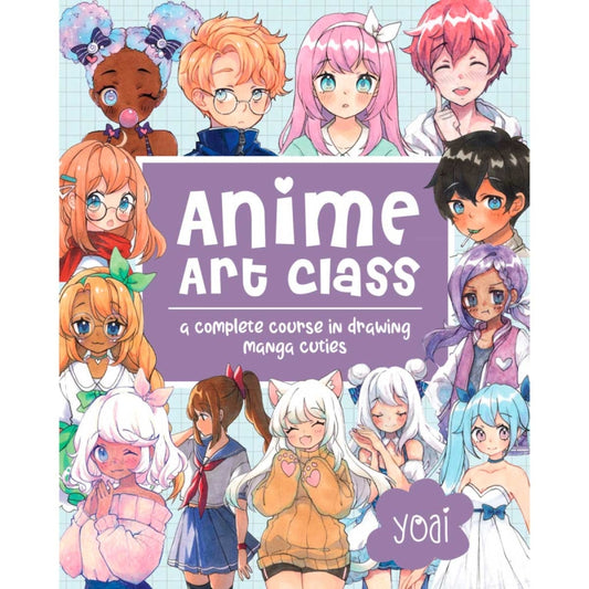 Anime Art Class: Complete Course in Drawing Manga Cuties