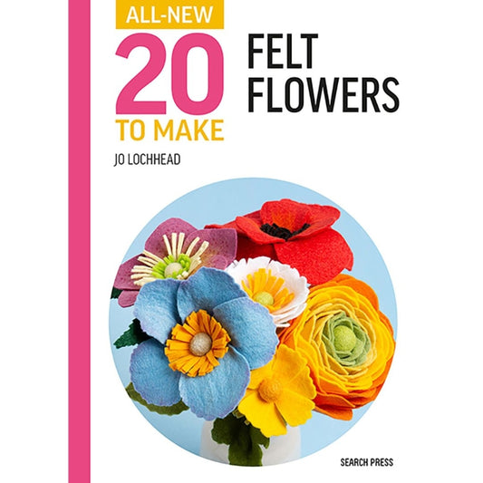 All-New 20 to Make: Felt Flowers Book