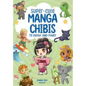 Super Cute Manga Chibis to Draw and Paint Book