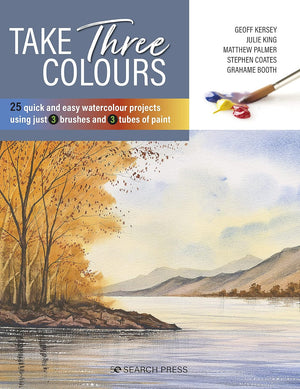 Take Three Colours: 25 Quick and Easy Watercolours Book